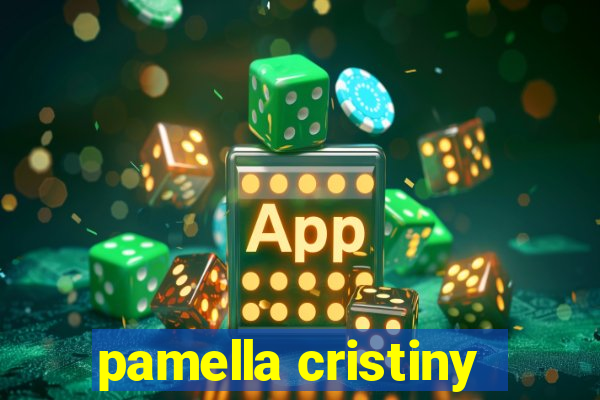 pamella cristiny